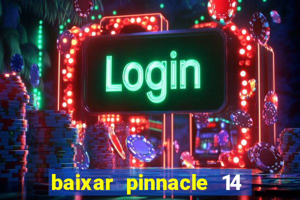 baixar pinnacle 14 via torrent